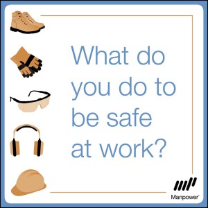 What do you do to be safe at work